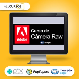 Adobe Câmera Raw - ProDigital  
