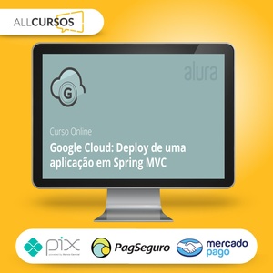 Google Cloud: Deploy de Uma Aplicação em Spring Mvc - Alura  