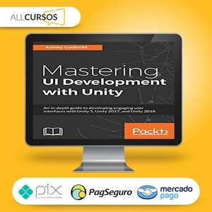 Packt: Mastering Ui Development With Unity - Dr. Ashley Godbold [English]  