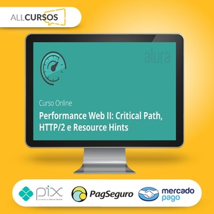 Performance Web Ii Critical Path Http2 e Resource Hints - Alura  