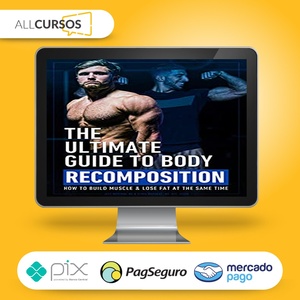 The Ultimate Guide To Body Recomposition - Jeff Nippard [INGLÊS]  