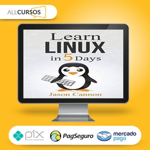 Learn Linux In 5 Days - Jason Cannon [INGLÊS]  