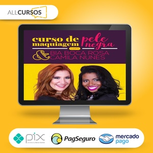 Curso de Maquiagem Para Pele Negra - Bianca Andrade e Camila Nunes  