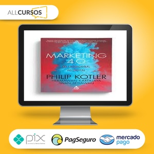 Marketing 4.0 - Philip Kotler, Hermawan Kartajaya e Iwan Setiawan