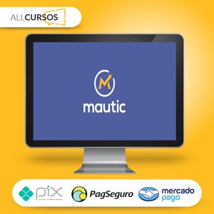 MAUTIC 3.0: Criando Automações de Marketing - Roberto Oliveira