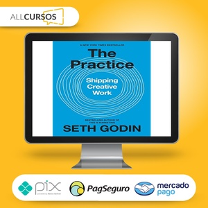 The Practice: Shipping Creative Work - Seth Godin [Audiobook + Ebook] [INGLÊS]