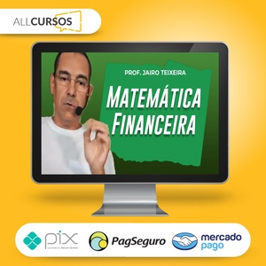 Matemática Financeira - Jairo Teixeira (Cers)  