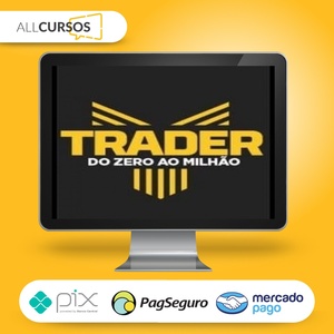 Trader do Zero ao Milhão - Iallas Oliveira  