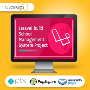 Laravel 8 Advance Course: Build a School Management System - Kazi Ariyan [Inglês]