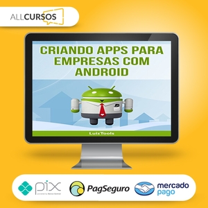 Criando Apps para Empresas Com Android -  Luiz Duarte