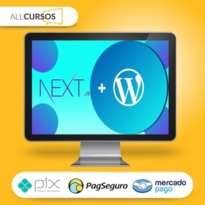 NextJS & WordPress: Build rapid NextJS sites with Next & WP - Tom Phillips [INGLÊS]