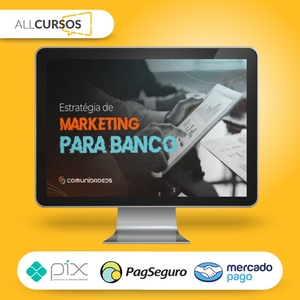 Estratégia de Marketing para Banco - Meigarom Lopes